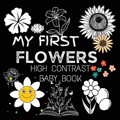 Image of High Contrast Baby Book - Flowers - (High Contrast Baby Book for Babies) by  M Borhan (Paperback)