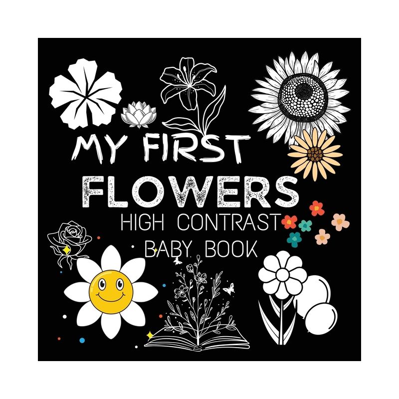 High Contrast Baby Book - Flowers - (High Contrast Baby Book for Babies) by  M Borhan (Paperback), 1 of 2