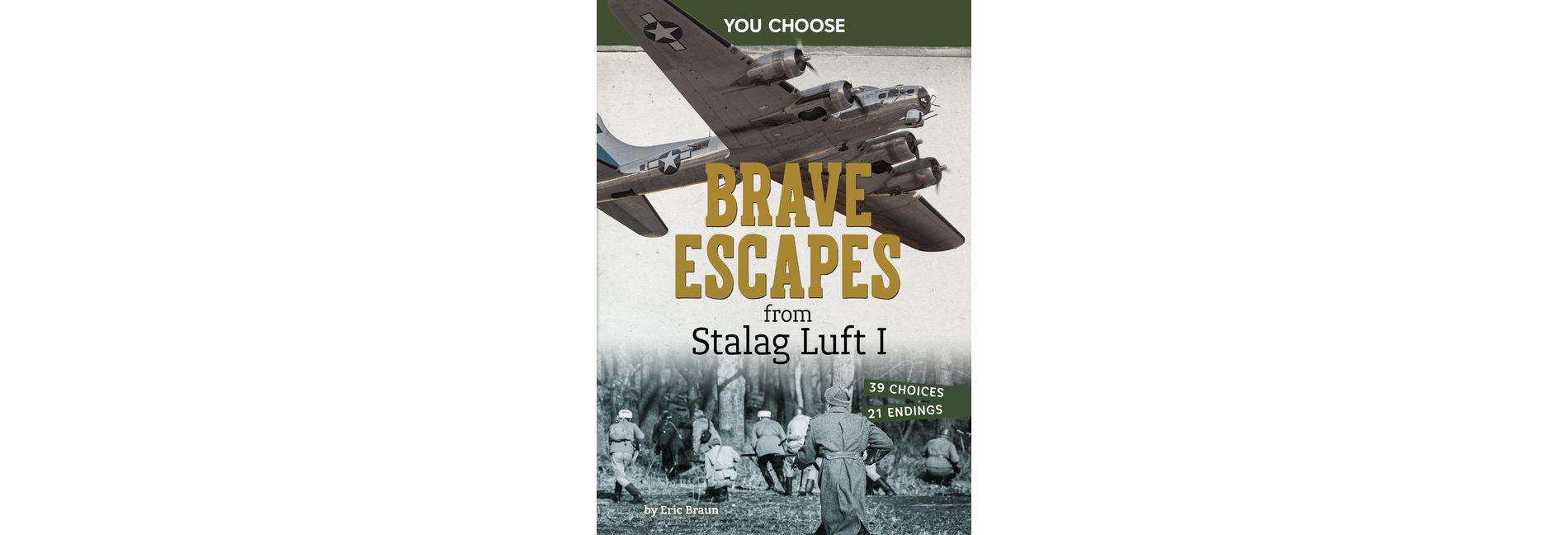 Brave Escapes from Stalag Luft I - (You Choose: World War II Rescues and Escapes) by  Eric Braun (Paperback)