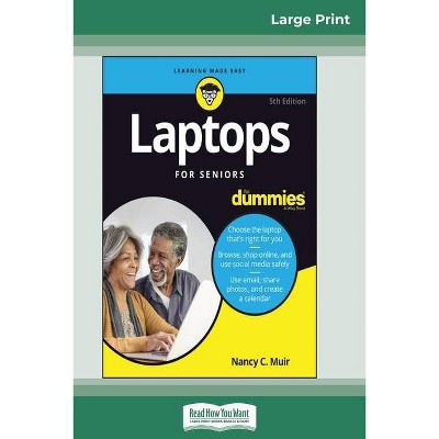 Laptops For Seniors For Dummies, 5th Edition (16pt Large Print Edition) - by  Nancy C Muir (Paperback)