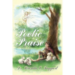 Poetic Praise - by  Brenda L Taggart (Paperback) - 1 of 1