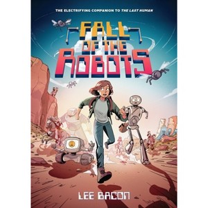 Fall of the Robots (the Last Human #2) - by Lee Bacon - 1 of 1