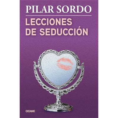  Lecciones de Seducción - by  Pilar Sordo (Paperback) 