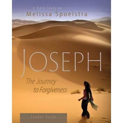 Joseph - Women's Bible Study Leader Guide - by  Melissa Spoelstra (Paperback)