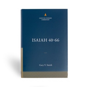 Isaiah 40-66: The Christian Standard Commentary - by  Gary V Smith (Hardcover) - 1 of 1