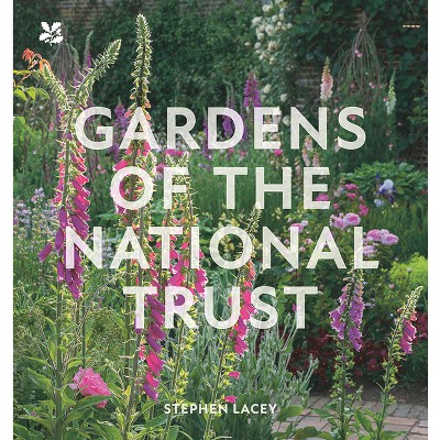 Gardens of the National Trust - 4th Edition by  Stephen Lacey & National Trust Books (Hardcover)
