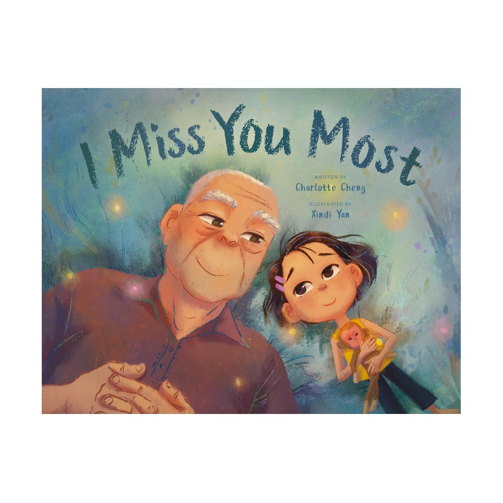 I Miss You Most - by Charlotte Cheng (Hardcover)