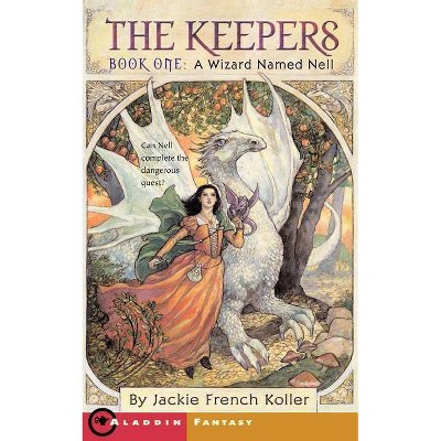 A Wizard Named Nell - (Keepers (Koller)) by  Jackie French Koller (Paperback)