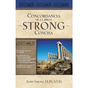 Concordancia de la Biblia Strong Concisa - by  James Strong (Hardcover) - 1 of 1
