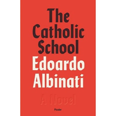 The Catholic School - by  Edoardo Albinati (Paperback)