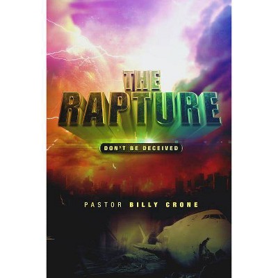 The Rapture - by  Billy Crone (Paperback)