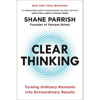 Clear Thinking - by  Shane Parrish (Hardcover)