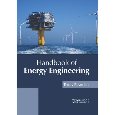 Handbook of Energy Engineering - by  Lana Roche (Hardcover)