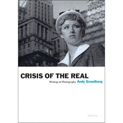 Andy Grundberg: Crisis of the Real - (Paperback)