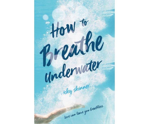 How to Breathe Underwater - by  Vicky Skinner (Hardcover)
