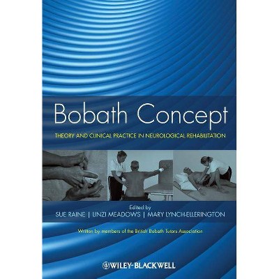 Bobath Concept - by  Sue Raine & Linzi Meadows & Mary Lynch-Ellerington (Paperback)