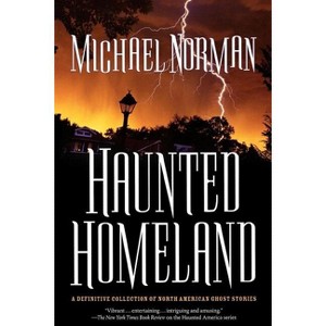 Haunted Homeland - (Haunted America) by  Michael Norman (Paperback) - 1 of 1
