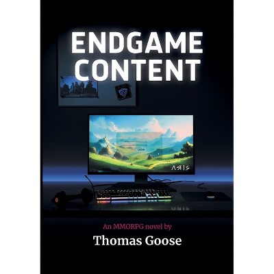 Endgame Content - by  Thomas Goose (Paperback)