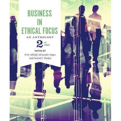 Business in Ethical Focus: An Anthology - Second Edition - 2nd Edition by  Fritz Allhoff & Alexander Sager & Anand J Vaidya (Paperback)