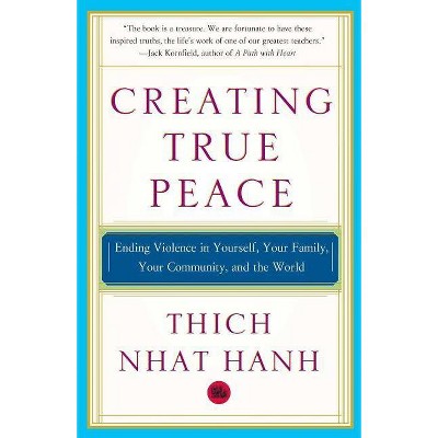 Creating True Peace - by  Thich Nhat Hanh (Paperback)