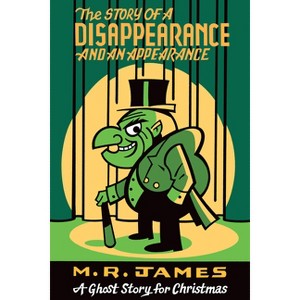 The Story of a Disappearance and an Appearance - (Seth's Christmas Ghost Stories) by  M R James (Paperback) - 1 of 1