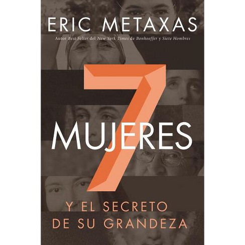 Siete mujeres - by  Eric Metaxas (Paperback) - image 1 of 1