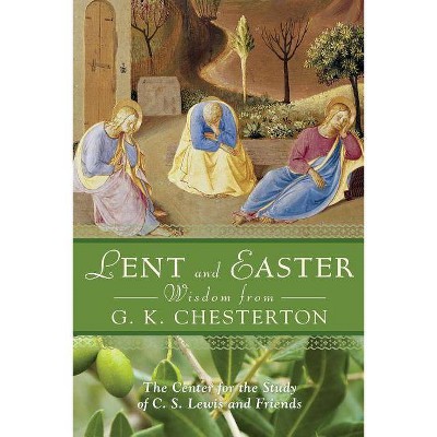 Lent and Easter Wisdom from G. K. Chesterton - (Lent & Easter Wisdom) by  G K Chesterton (Paperback)