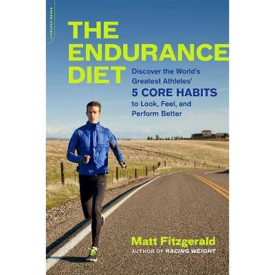  The Endurance Diet - by  Matt Fitzgerald (Paperback) 