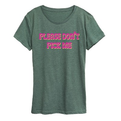 Women's - Instant Message - Dont Pick Me- Women's Short Sleeve Graphic T-Shirt Short Sleeve Graphic T-Shirt