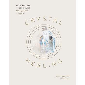 Crystal Healing - by  Yulia Van Doren (Hardcover)