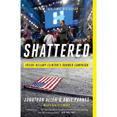 Shattered - by  Jonathan Allen & Amie Parnes (Paperback)