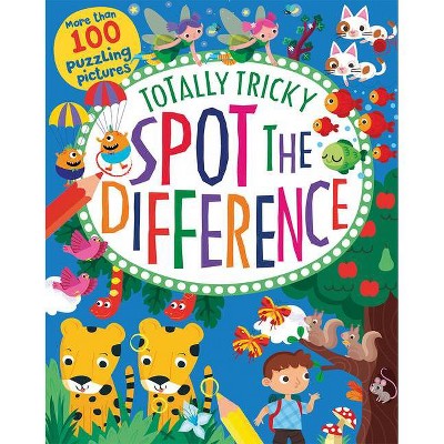 Totally Tricky Spot the Difference - (Spot the Difference Puzzles and Other Fun Activities) by  Cottage Door Press & Parragon Books (Paperback)