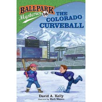 Ballpark Mysteries #16: The Colorado Curveball - by  David A Kelly (Paperback)