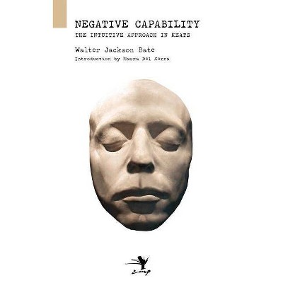 Negative Capability - by  Walter Jackson Bate & Maura Del Serra (Paperback)