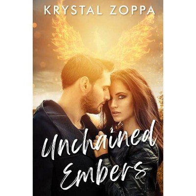 Unchained Embers - by  Krystal Zoppa (Paperback)