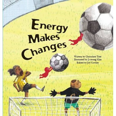 Energy Makes Changes - (Science Storybooks) by  Chocolate Tree (Paperback)