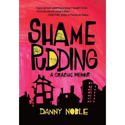 Shame Pudding - by  Danny Noble (Paperback)