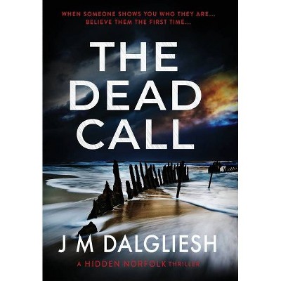 The Dead Call - (Hidden Norfolk) by  J M Dalgliesh (Hardcover)