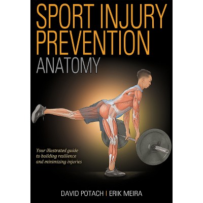 Sport Injury Prevention Anatomy - by  David Potach & Erik Meira (Paperback)
