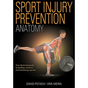 Sport Injury Prevention Anatomy - by  David Potach & Erik Meira (Paperback) - 1 of 1