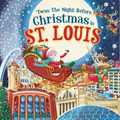 'Twas the Night Before Christmas in St. Louis - (Hardcover)