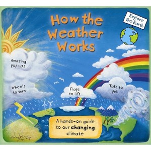 How the Weather Works - (Explore the Earth) by Christiane Dorion - 1 of 1