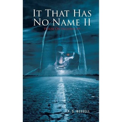 It That Has No Name II - by  P S Kessell (Paperback)