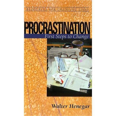 Procrastination - (Resources for Changing Lives) by  Walter Humphrey Henegar (Paperback)