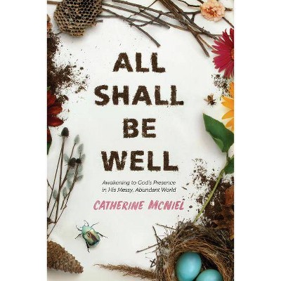  All Shall Be Well - by  Catherine McNiel (Paperback) 