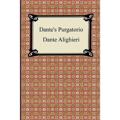 Dante's Purgatorio (The Divine Comedy, Volume 2, Purgatory) - by  Dante Alighieri (Paperback)