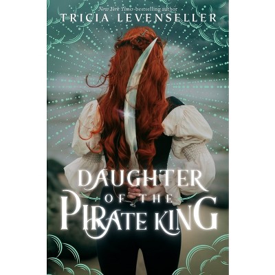 Daughter Of The Pirate King - By Tricia Levenseller : Target