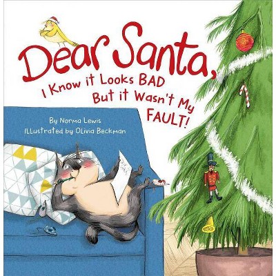 Dear Santa I Know It's Not My Faul - (Hardcover)