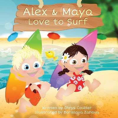 Alex & Maya Love to Surf - by  Chrys Coulter (Paperback)