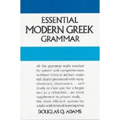 Essential Modern Greek Grammar - (Dover Language Guides Essential Grammar) by  Douglas Q Adams (Paperback)